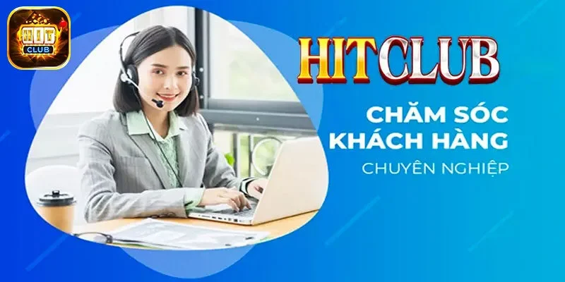 Liên Hệ Hit Club - Cập Nhật Phương Thức Mới Nhất Cho Bet Thủ